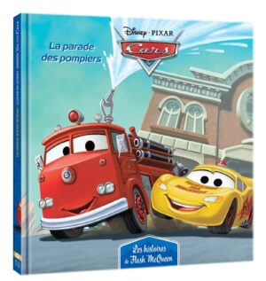Flash McQueen - La Parade des Pompiers : Les Histoires de Cars, vol. 1